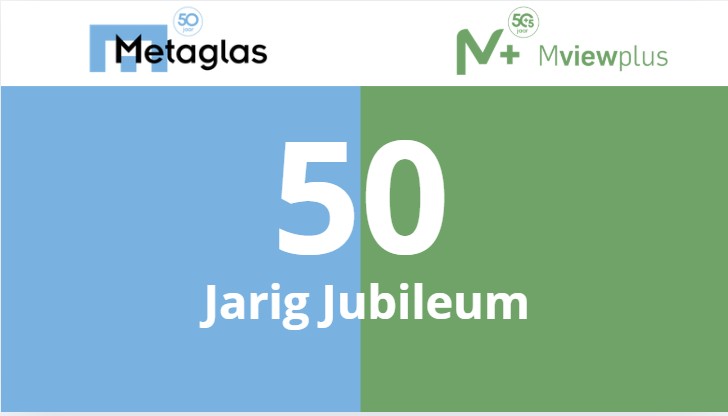 Metaglas en Mview+ vieren 50 jarig jubileum